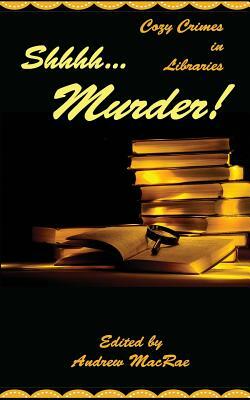 Shhhh... Murder! by Km Rockwood, Warren Bull