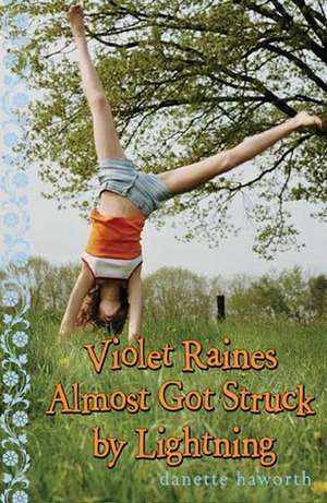 Violet Raines Almost Got Struck by Lightning by Danette Haworth