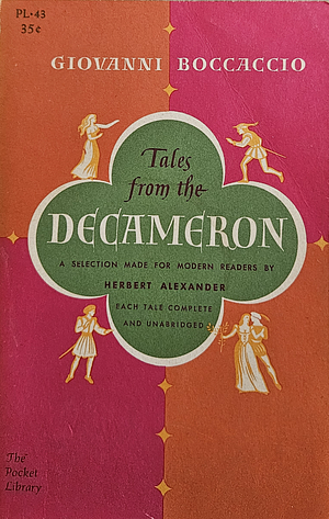 Tales from the Decameron: A Selection Made For Modern Readers by Herbert Alexender Each Tale Complete and Unabridged by Giovanni Boccaccio