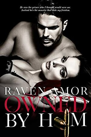 Owned by Him by Raven Amor
