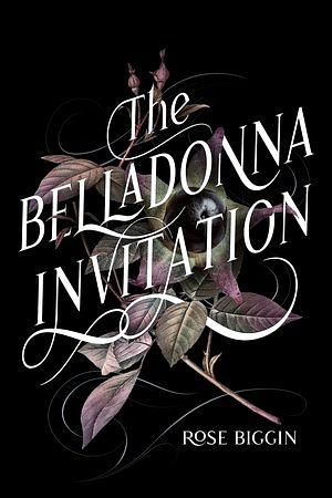 The Belladonna Invitation by Rose Biggin