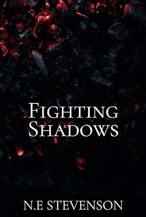 Fighting Shadows by N.E. Stevenson