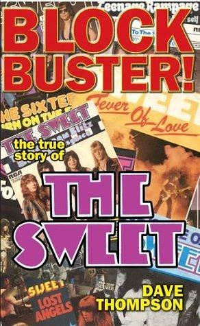 Block Buster!: The True Story Of The Sweet by Dave Thompson, Dave Thompson