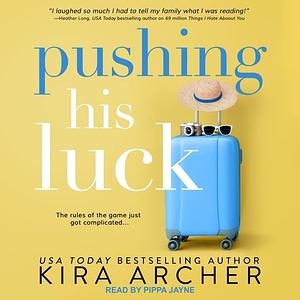 Pushing His Luck by Kira Archer