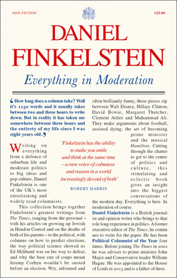 Everything in Moderation by Daniel Finkelstein