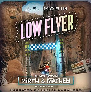 Low Flyer: Mission 2 by J.S. Morin