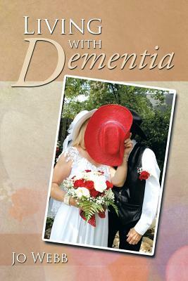 Living with Dementia by Jo Webb