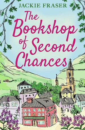 The Bookshop of Second Chances by Jackie Fraser