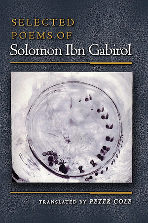 Selected Poems of Solomon Ibn Gabirol by Solomon Ibn Gabirol