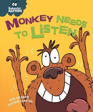 Monkey Needs to Listen by Sue Graves