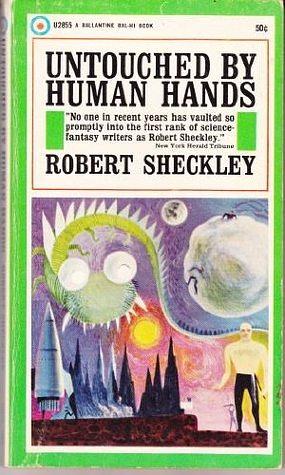 Untouched by Human Hands by Robert Sheckley