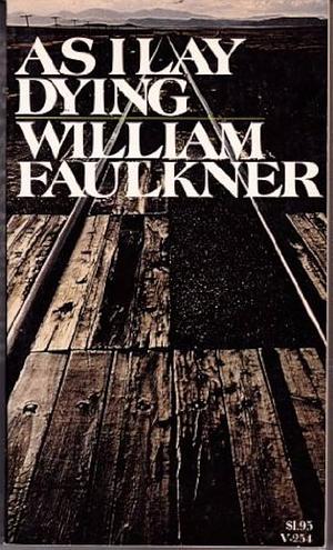 As I Lay Dying by William Faulkner