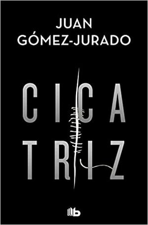 Cicatriz (Ficción) by Juan Gómez-Jurado