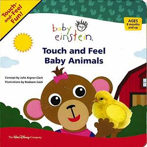 Touch and Feel Baby Animals by Julie Aigner-Clark