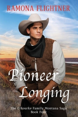 Pioneer Longing by Ramona Flightner