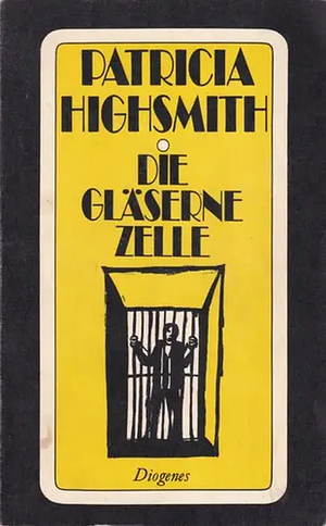 Die gläserne Zelle by Patricia Highsmith