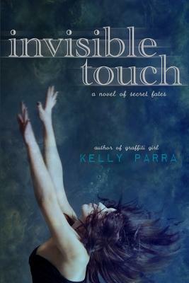 Invisible Touch by Kelly Parra