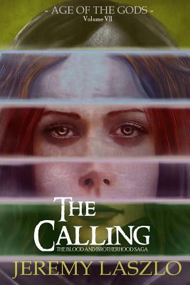 The Calling: Age of the Gods by Jeremy Laszlo