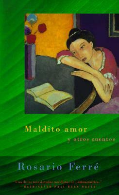 Maldito amor y otros cuentos by Rosario Ferré