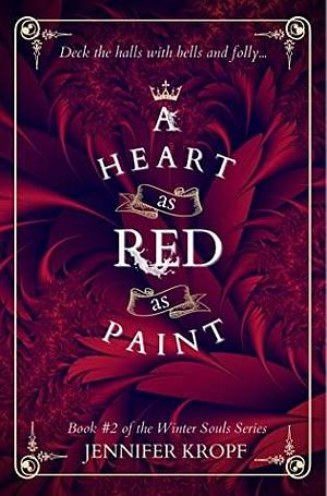 A Heart as Red as Paint by Jennifer Kropf
