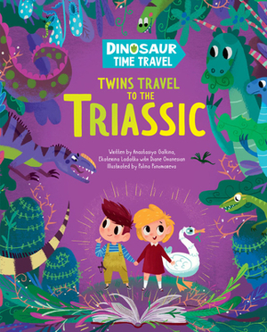 Twins Travel to the Triassic by Anastasiya Galkina, Clever Publishing, Ekaterina Ladatko