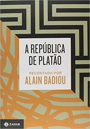 A República de Platão - Recontada Por Alain Badiou by Alain Badiou