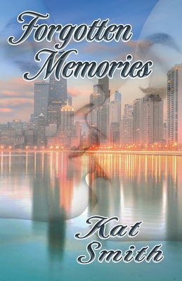 Forgotten Memories by Kat Smith