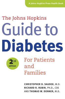The Johns Hopkins Guide to Diabetes: For Patients and Families by Thomas W. Donner, Richard R. Rubin, Christopher D. Saudek