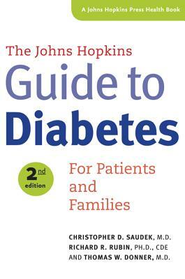 The Johns Hopkins Guide to Diabetes: For Patients and Families by Richard R. Rubin, Thomas W. Donner, Christopher D. Saudek