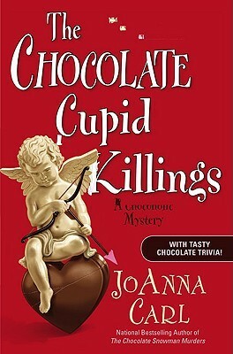 The Chocolate Cupid Killings by JoAnna Carl