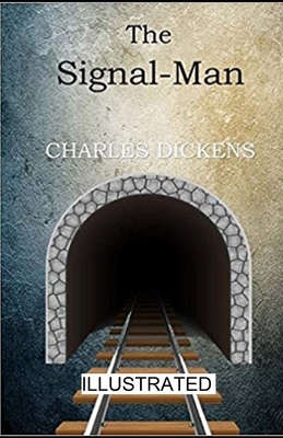 The Signal-Man illustrated by Charles Dickens