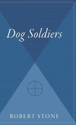 Dog Soldiers by Robert Stone