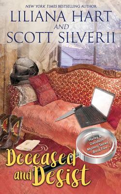 Deceased and Desist (Book 5) by Liliana Hart, Scott Silverii