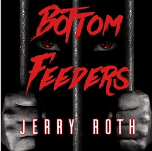 Bottom Feeders by Jerry Roth