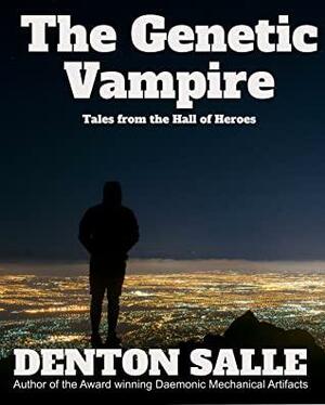 The Genetic Vampire by Denton Salle