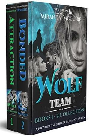 WOLF Team Books 1 Attraction & 2 Bonded Collection: A provocative shifter romance series - omnibus edition by Miranda McGuire