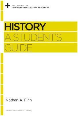 History: A Student's Guide by Nathan A. Finn