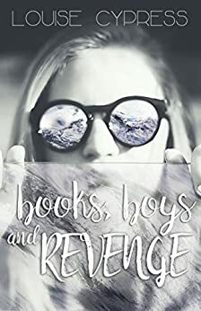 Books, Boys, and Revenge by Louise Cypress