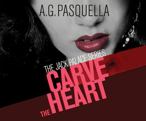 Carve the Heart by A. G. Pasquella