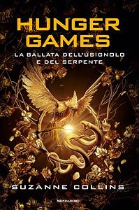 La ballata dell'usignolo e del serpente. Hunger Games by Suzanne Collins