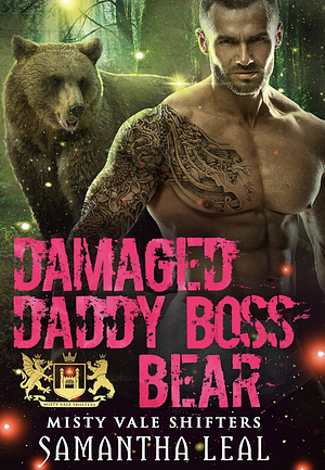 Damaged Daddy Boss Bear by Samantha Leal