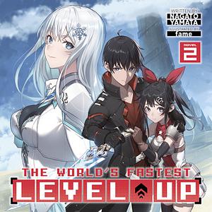 The World's Fastest Level Up, Vol. 2 by Nagato Yamata