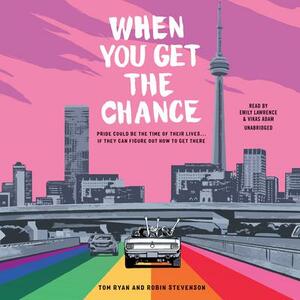 When You Get the Chance by Robin Stevenson, Tom Ryan