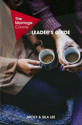 The Marriage Course Leader's Guide by Nicky and Sila Lee