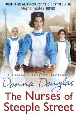 The Nurses of Steeple Street by Donna Douglas