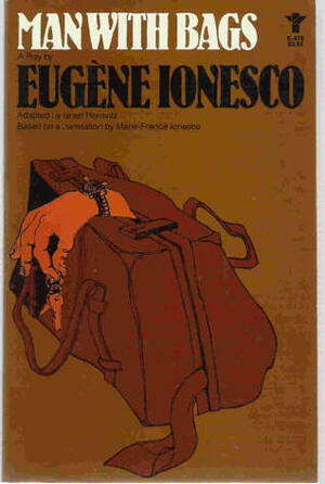 Man With Bags by Eugène Ionesco, Marie-France Ionesco, Israel Horovitz
