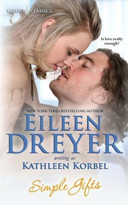 Simple Gifts by Eileen Dreyer, Kathleen Korbel