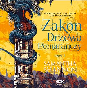 Zakon Drzewa Pomarańczy. Część 1 by Samantha Shannon