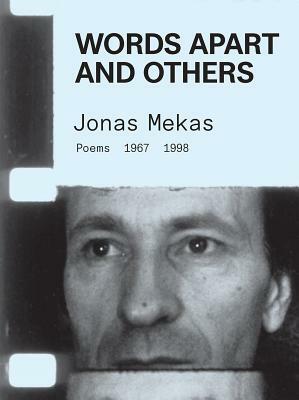 Words Apart and Others by Jonas Mekas