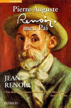 Pierre-Auguste Renoir, Meu Pai by Jean Renoir, Francisco Agarez